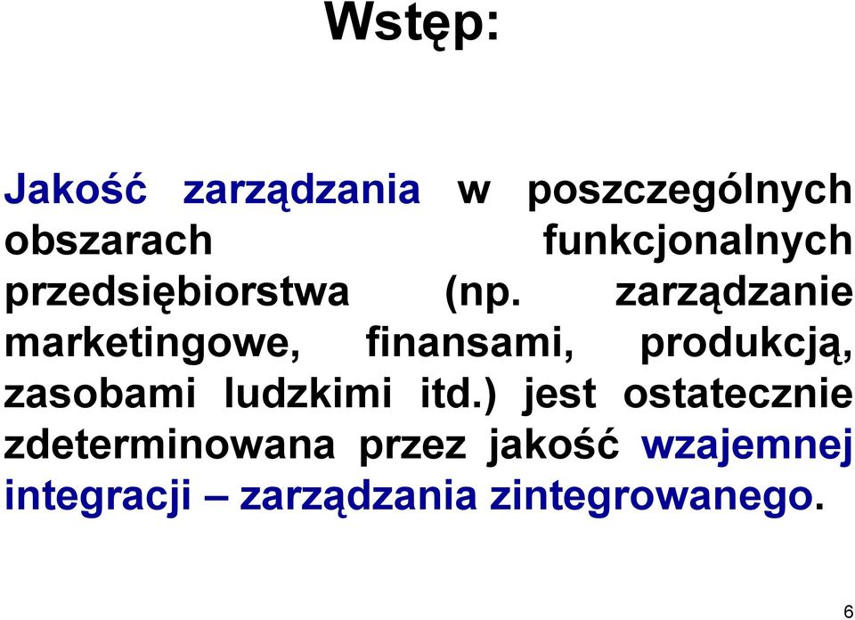 zarządzanie marketingowe, finansami, produkcją, zasobami