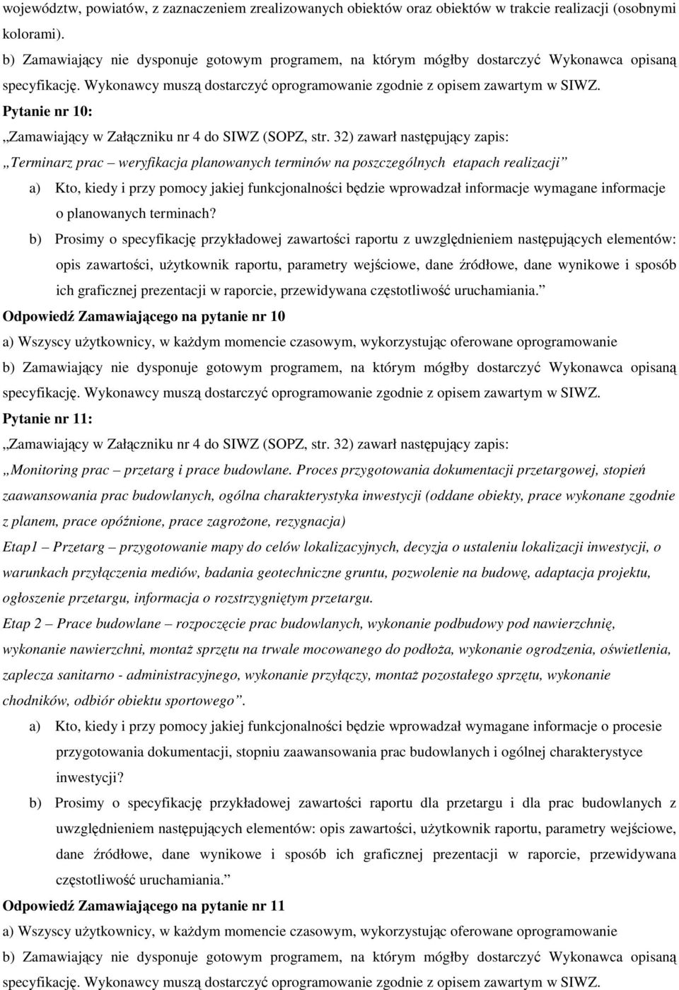 Kto, kiedy i przy pomocy jakiej funkcjonalności będzie wprowadzał informacje wymagane informacje o planowanych terminach?