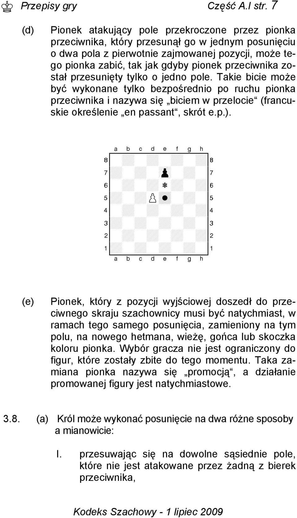 przeciwnika został przesunięty tylko o jedno pole.