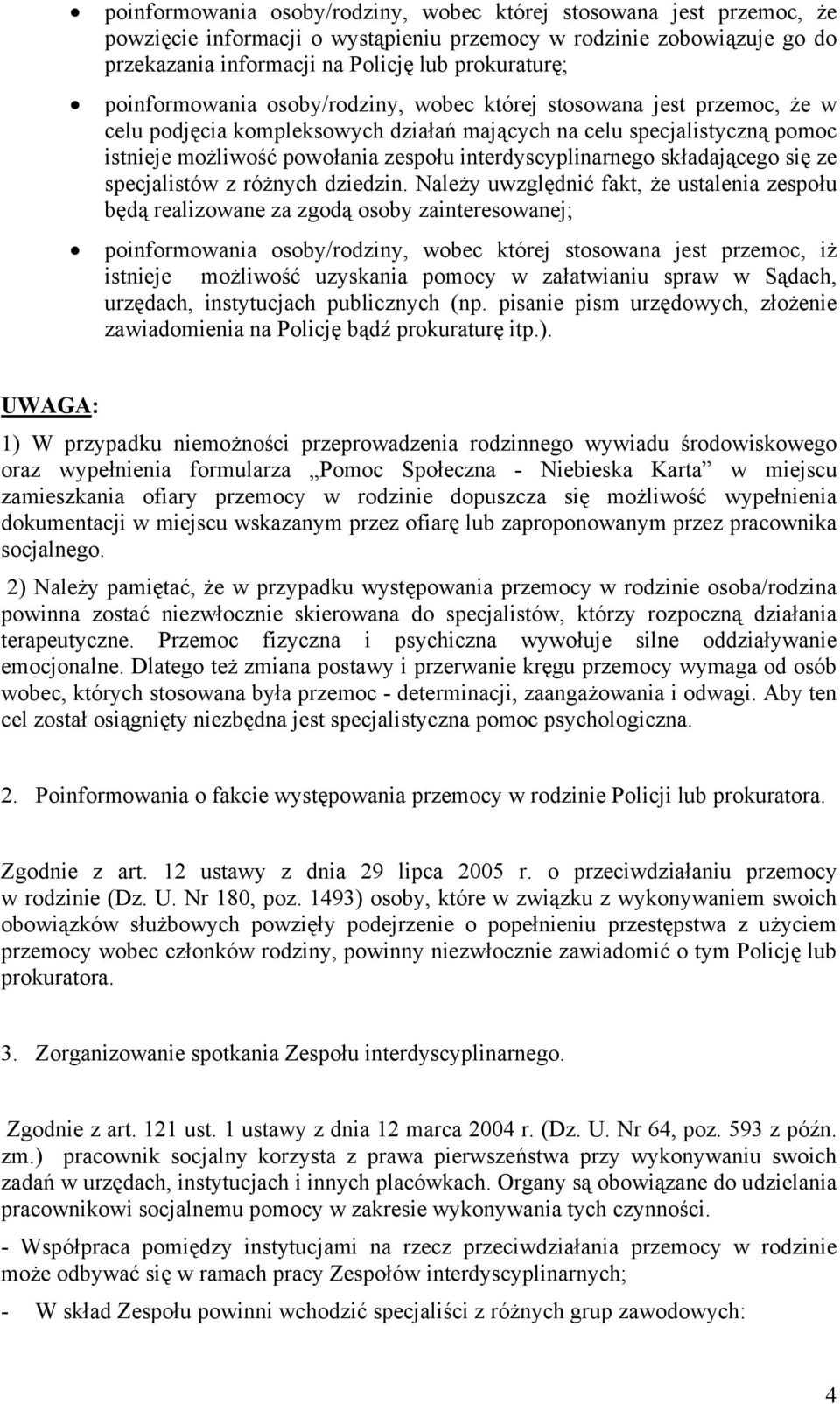 interdyscyplinarnego składającego się ze specjalistów z różnych dziedzin.