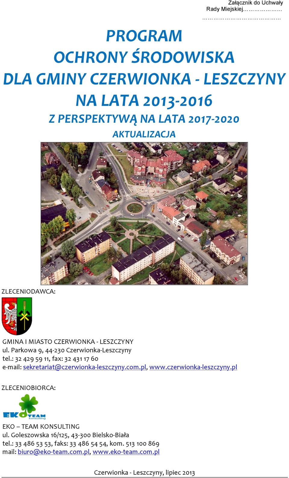 :324295911fax:324311760 e3mail:sekretariat@czerwinka3leszczyny.cm.plwww.czerwinka3leszczyny.pl ZLECENIOBIORCA: EKO$ TEAM%KONSULTING ul.