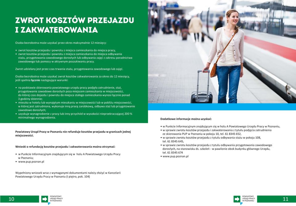 Zwrot udzielany jest przez czas trwania stażu, przygotowania zawodowego lub zajęć.