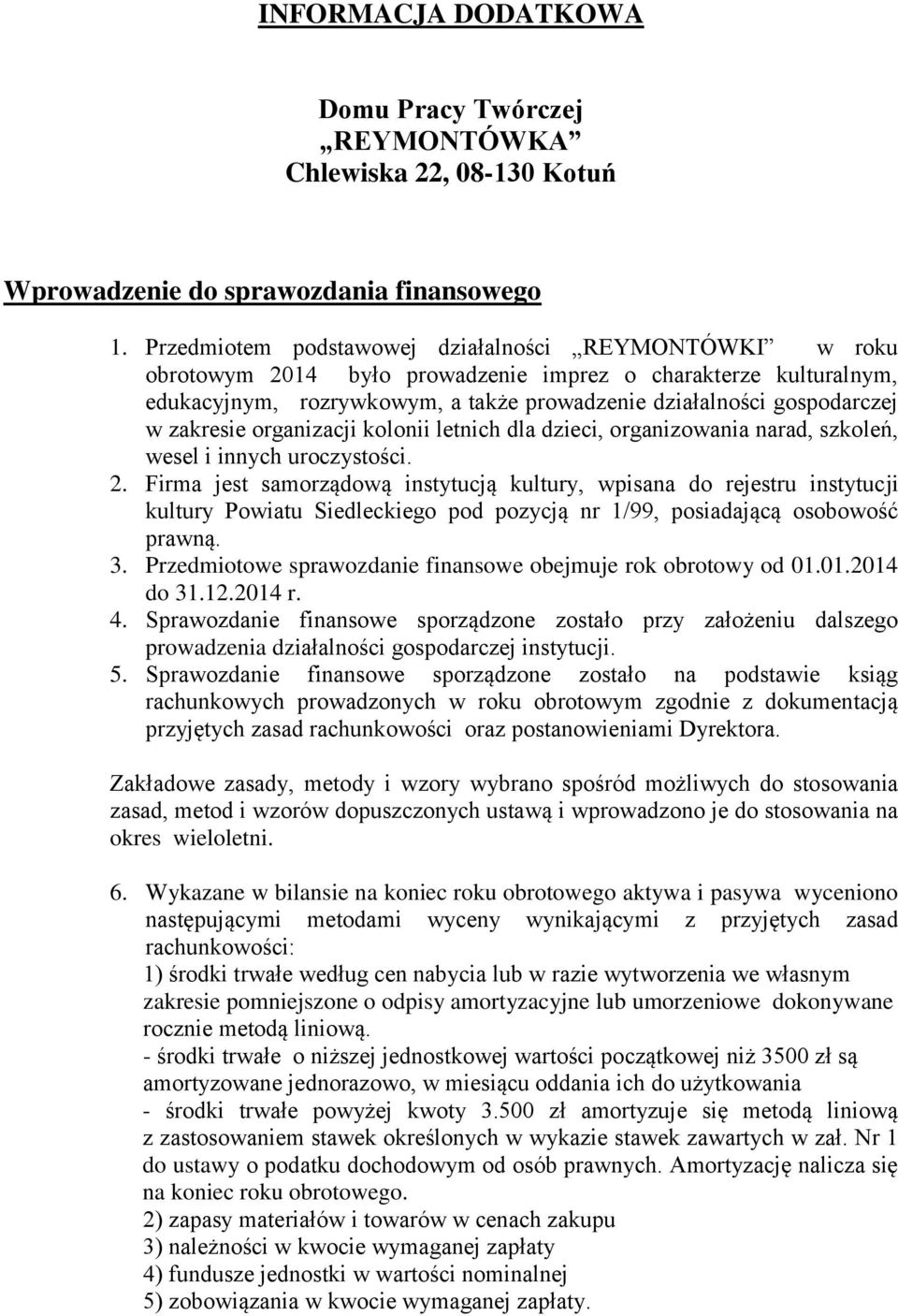 zakresie organizacji kolonii letnich dla dzieci, organizowania narad, szkoleń, wesel i innych uroczystości. 2.