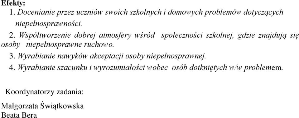 Współtworzenie dobrej atmosfery wśród społeczności szkolnej, gdzie znajdują się osoby niepełnosprawne