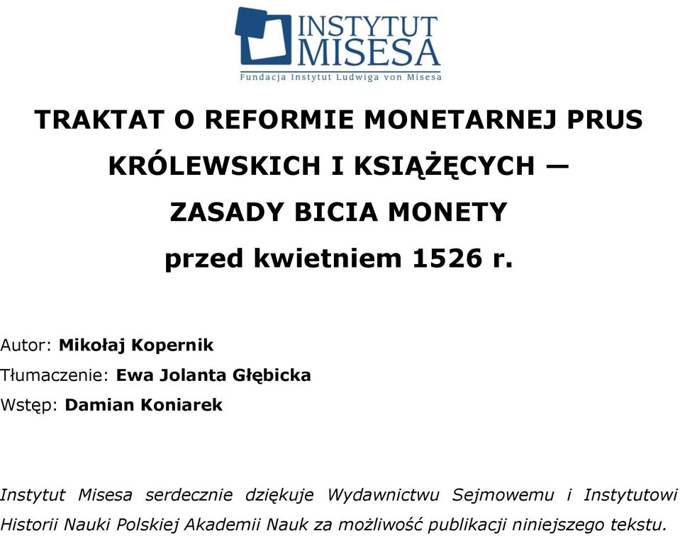 Autor: Mikołaj Kopernik Tłumaczenie: Ewa Jolanta Głębicka Wstęp: Damian Koniarek