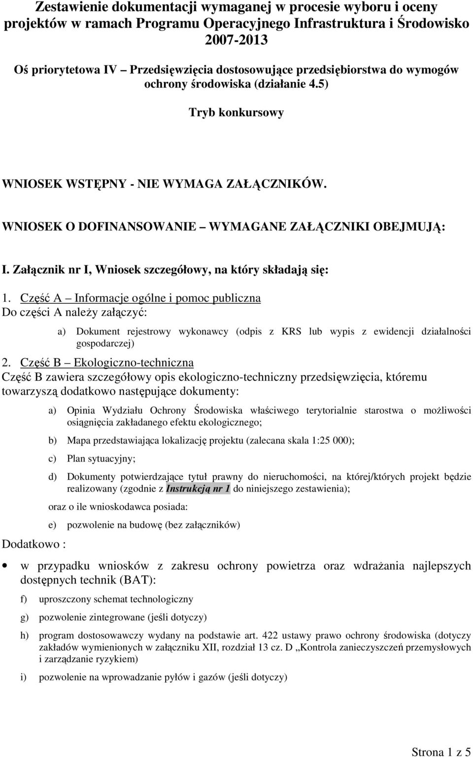 Załącznik nr I, Wniosek szczegółowy, na który składają się: 1.