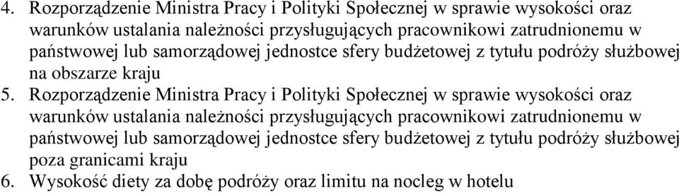 Rozporządzenie Ministra Pracy i Polityki Społecznej w sprawie wysokości oraz warunków ustalania należności przysługujących pracownikowi