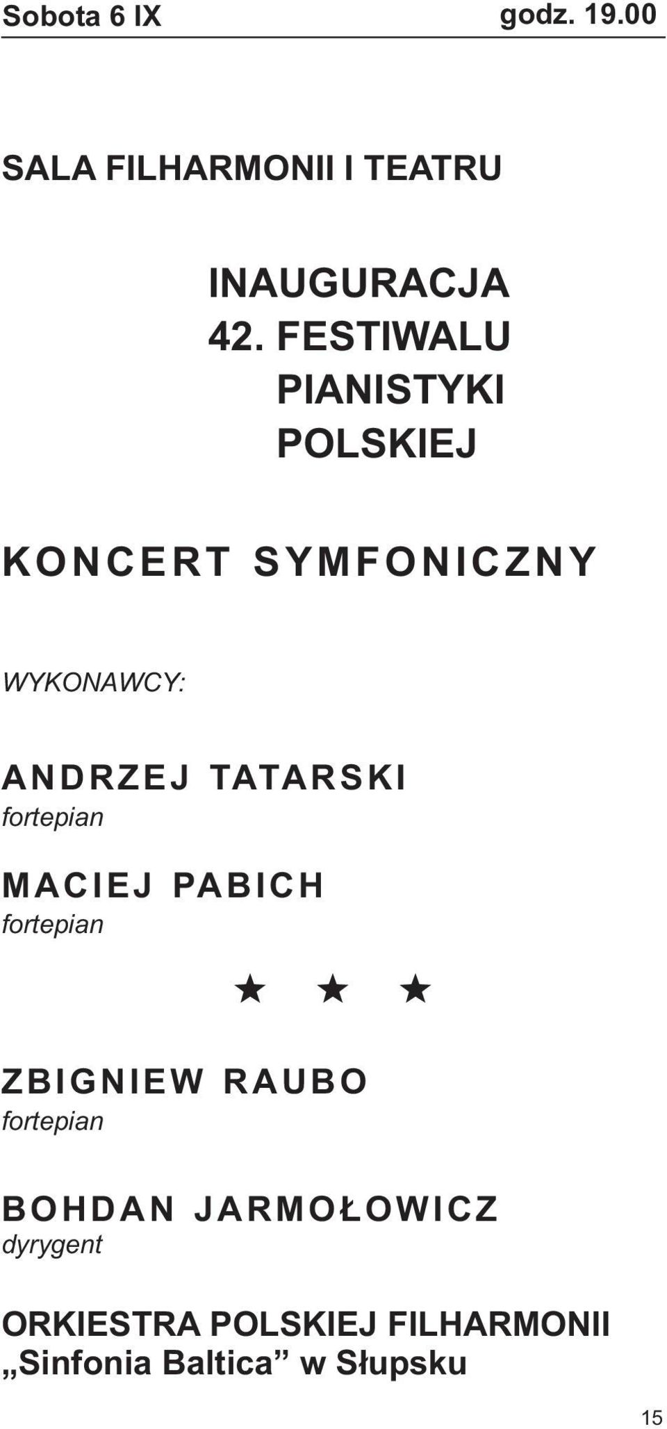 TATARSKI fortepian MACIEJ PABICH fortepian ZBIGNIEW RAUBO fortepian