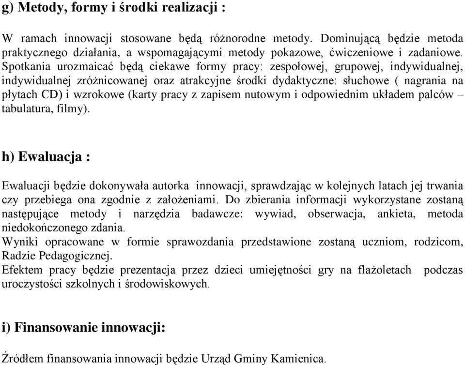 (karty pracy z zapisem nutowym i odpowiednim układem palców tabulatura, filmy).