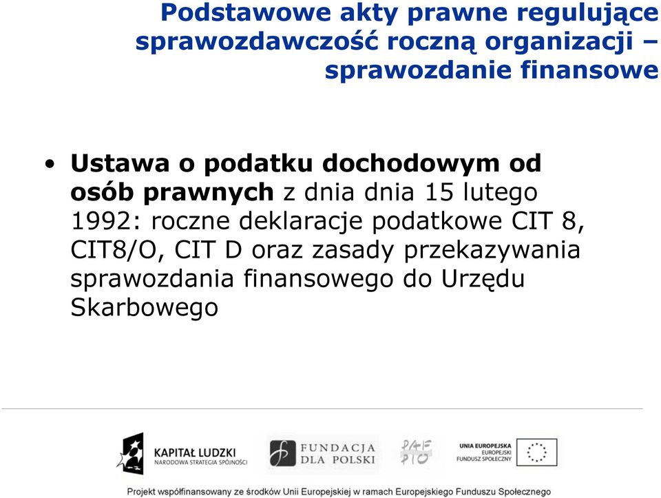 dnia dnia 15 lutego 1992: roczne deklaracje podatkowe CIT 8, CIT8/O,