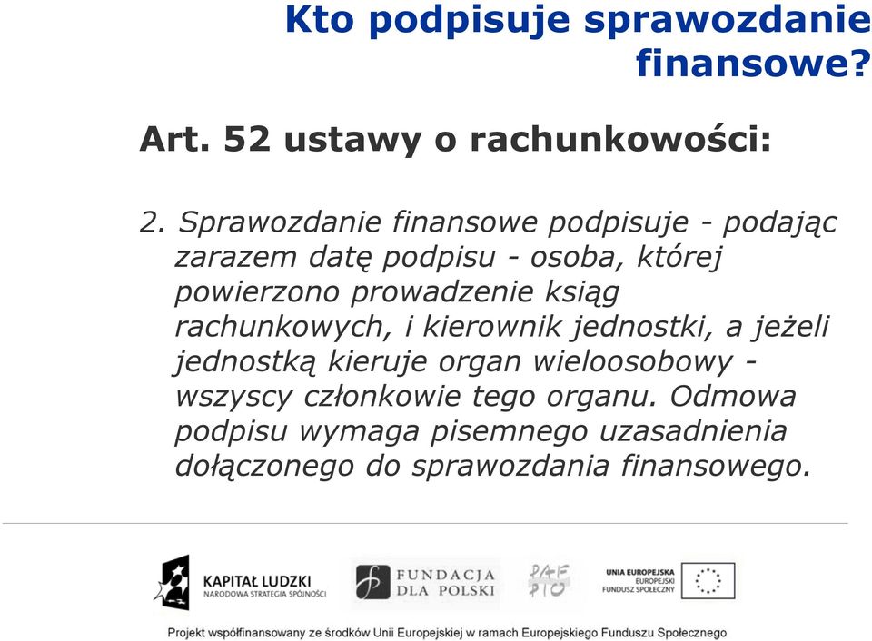 prowadzenie ksiąg rachunkowych, i kierownik jednostki, a jeżeli jednostką kieruje organ