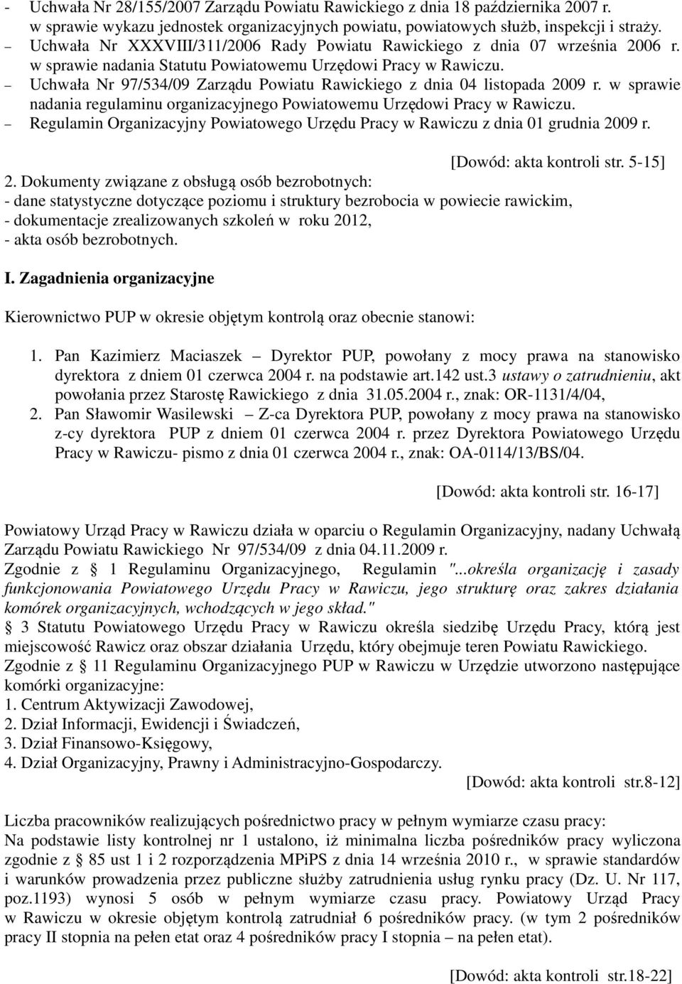 Uchwała Nr 97/534/09 Zarządu Powiatu Rawickiego z dnia 04 listopada 2009 r. w sprawie nadania regulaminu organizacyjnego Powiatowemu Urzędowi Pracy w Rawiczu.