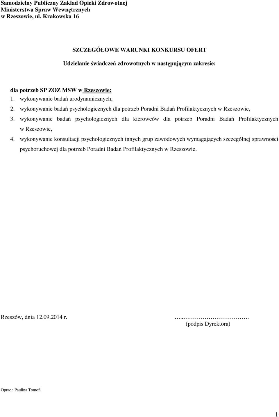 wykonywanie badań psychologicznych dla potrzeb Poradni Badań Profilaktycznych w Rzeszowie, 3.