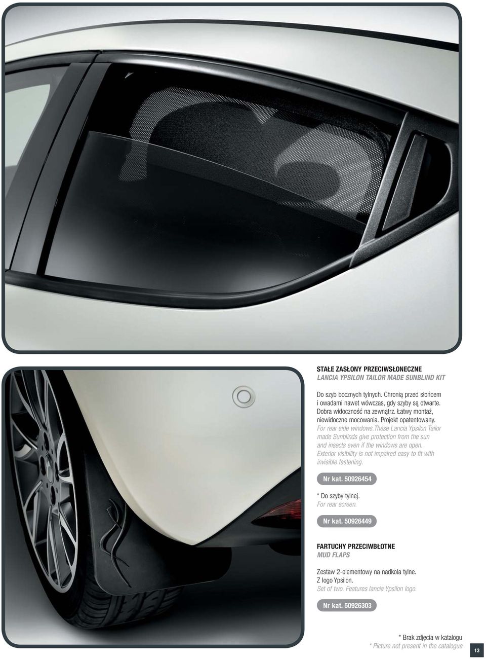 these Lancia Ypsilon Tailor made Sunblinds give protection from the sun and insects even if the windows are open. Exterior visibility is not impaired easy to fit with invisible fastening.