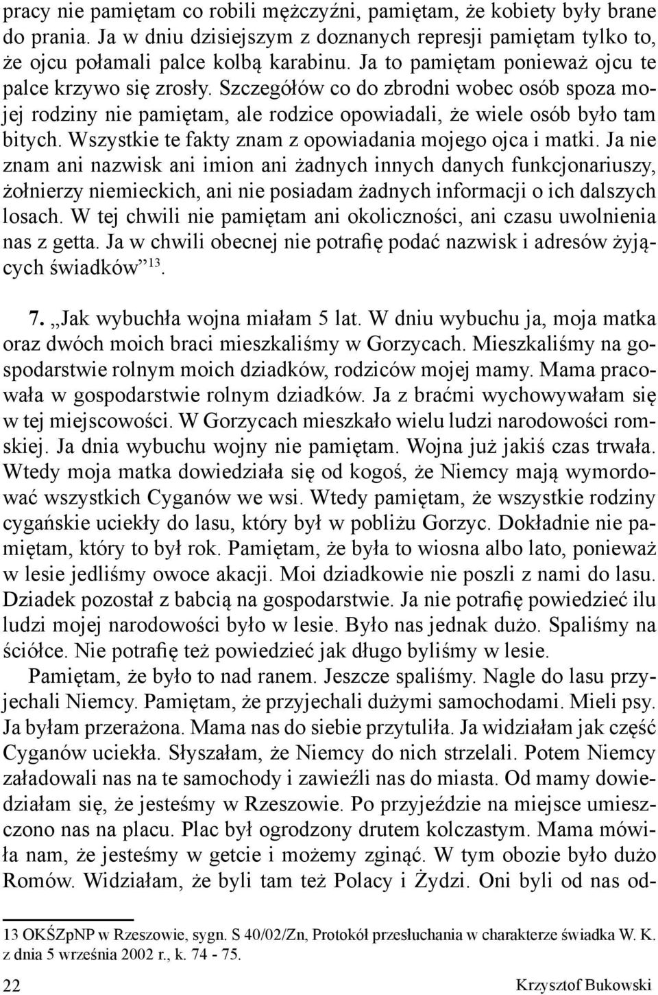 Wszystkie te fakty znam z opowiadania mojego ojca i matki.