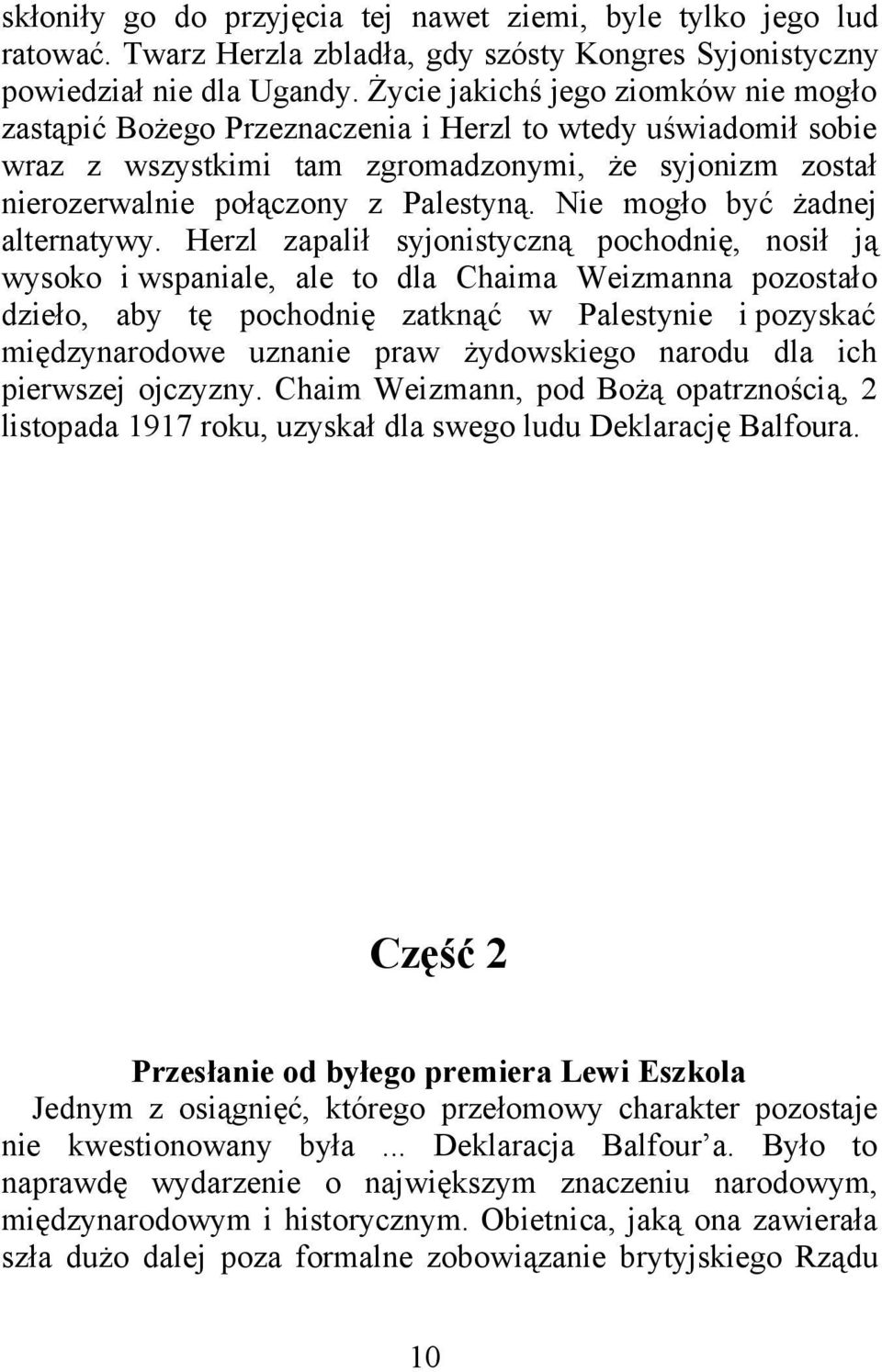 Nie mogło być żadnej alternatywy.
