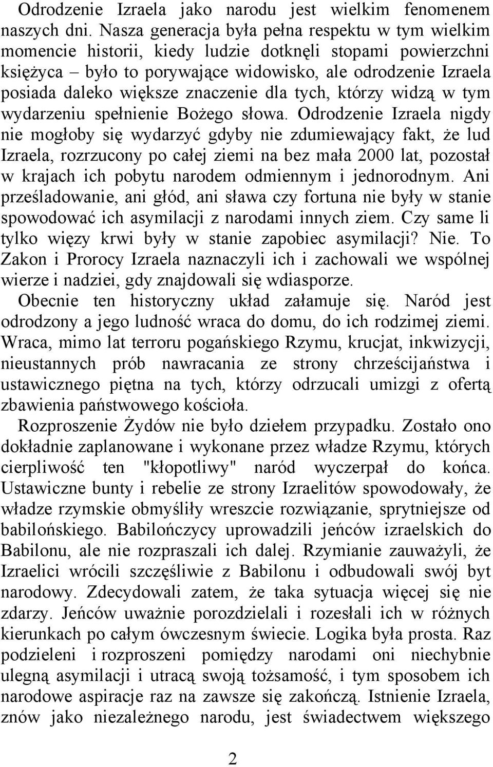 znaczenie dla tych, którzy widzą w tym wydarzeniu spełnienie Bożego słowa.