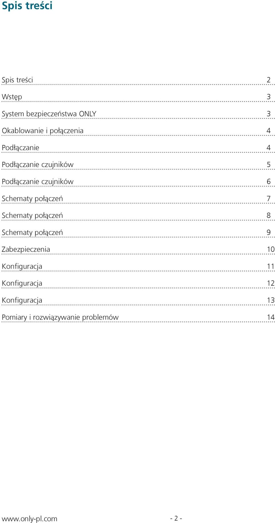 Schematy połączeń 7 Schematy połączeń 8 Schematy połączeń 9 Zabezpieczenia 10