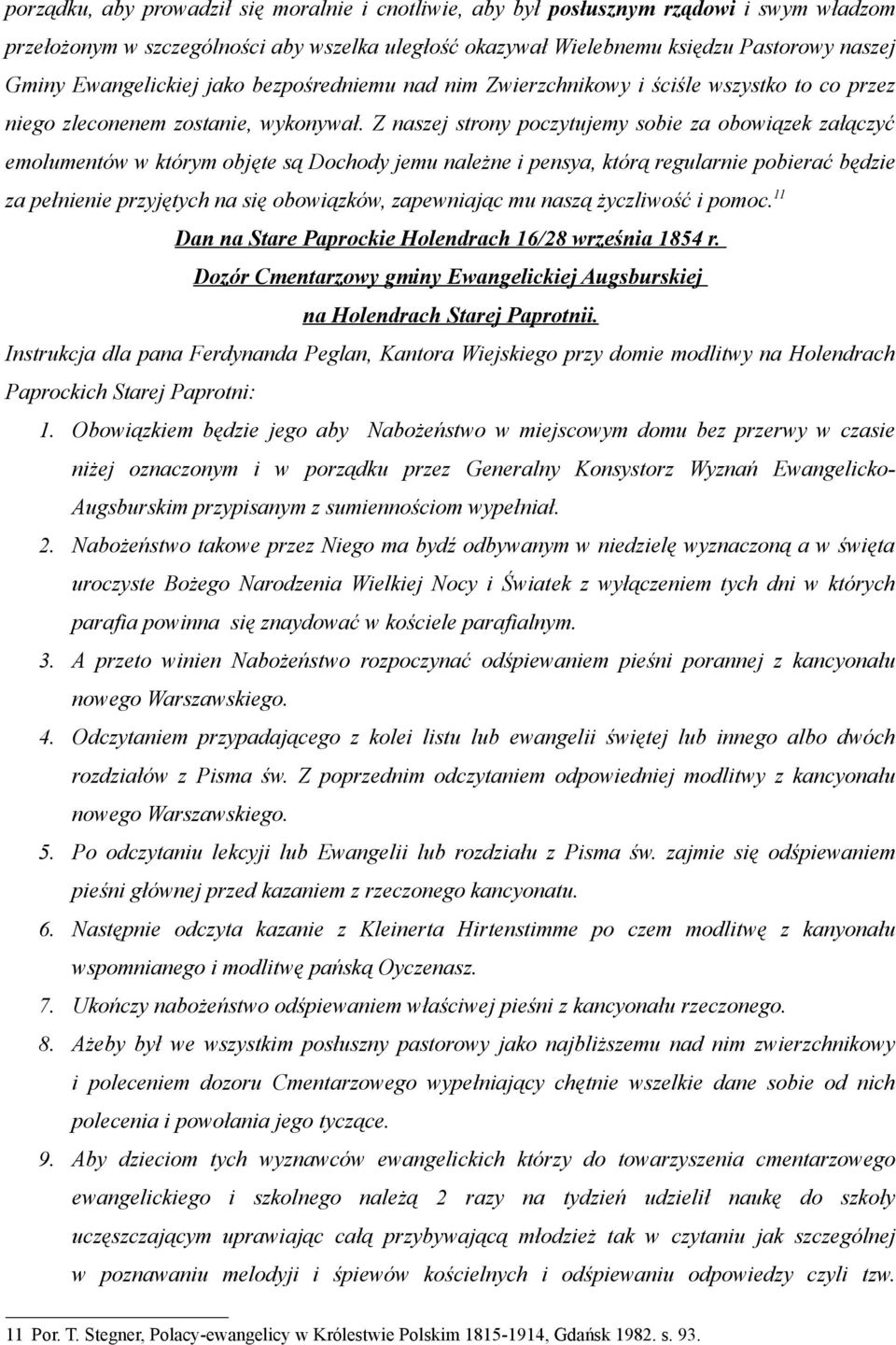 Z naszej strony poczytujemy sobie za obowiązek załączyć emolumentów w którym objęte są Dochody jemu należne i pensya, którą regularnie pobierać będzie za pełnienie przyjętych na się obowiązków,