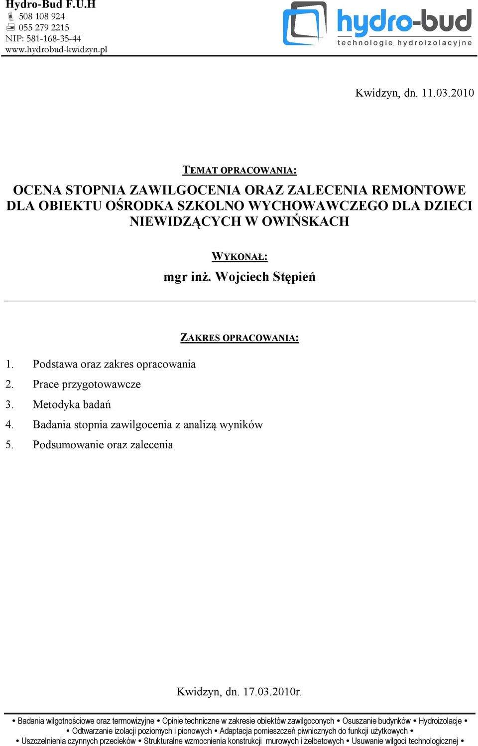 SZKOLNO WYCHOWAWCZEGO DLA DZIECI NIEWIDZĄCYCH W OWIŃSKACH WYKONAŁ: mgr inż.