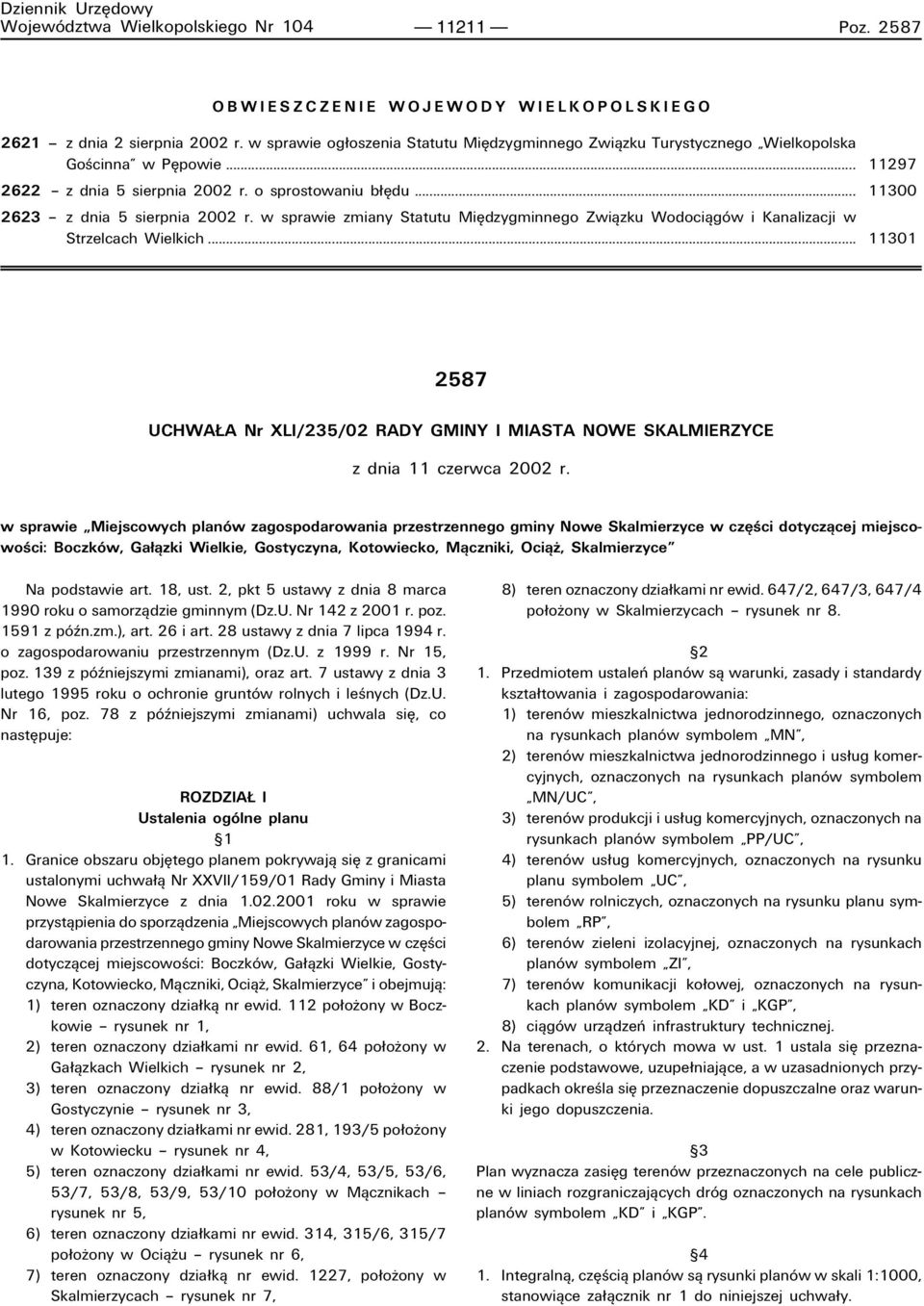 .. 11300 2623 ñ z dnia 5 sierpnia 2002 r. w sprawie zmiany Statutu MiÍdzygminnego Zwiπzku WodociπgÛw i Kanalizacji w Strzelcach Wielkich.