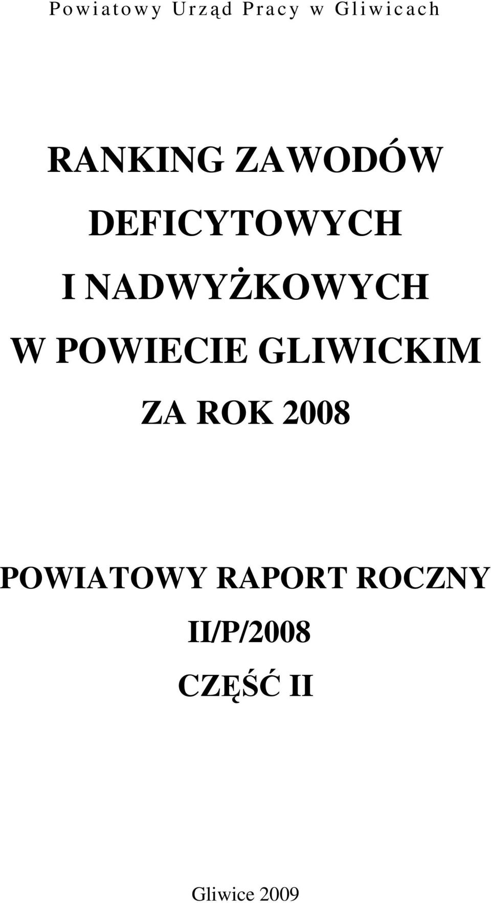 NADWYśKOWYCH W POWIECIE GLIWICKIM ZA ROK 2008