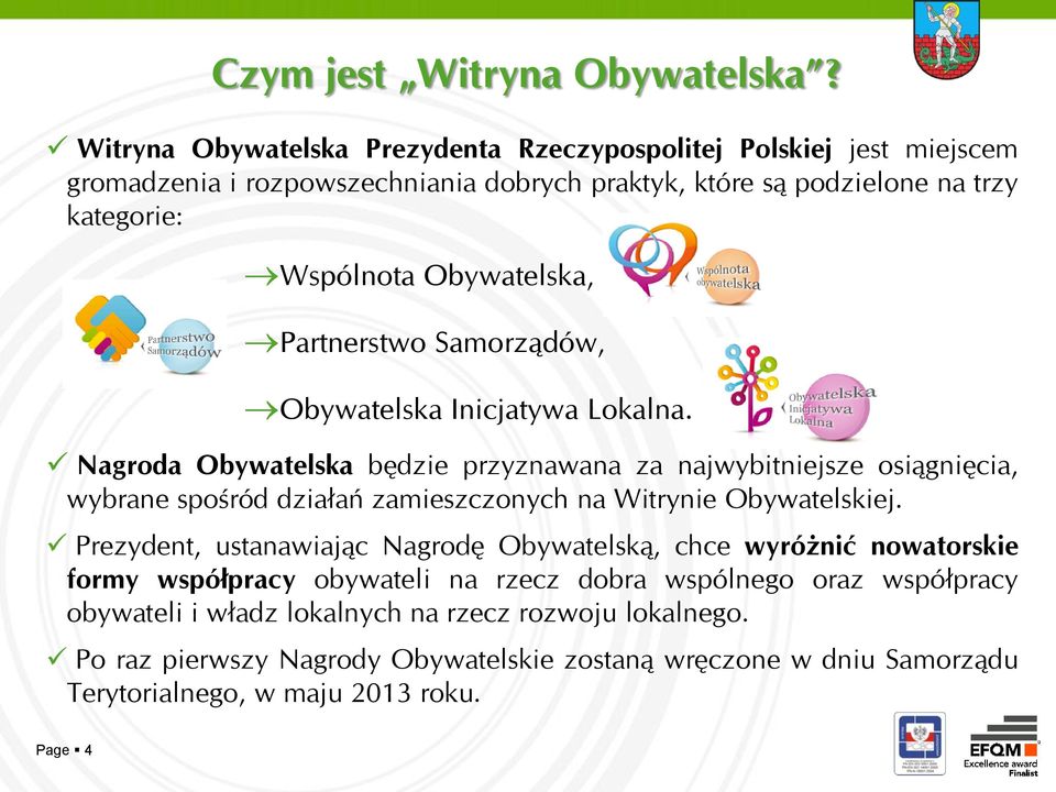 Obywatelska, Partnerstwo Samorządów, Obywatelska Inicjatywa Lokalna.