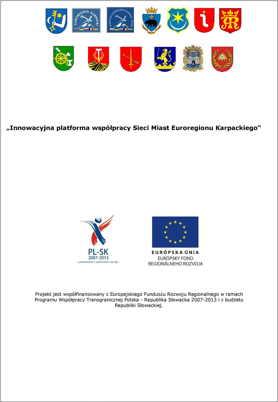 Rozwoju Regionalnego w ramach Programu Współpracy Transgranicznej