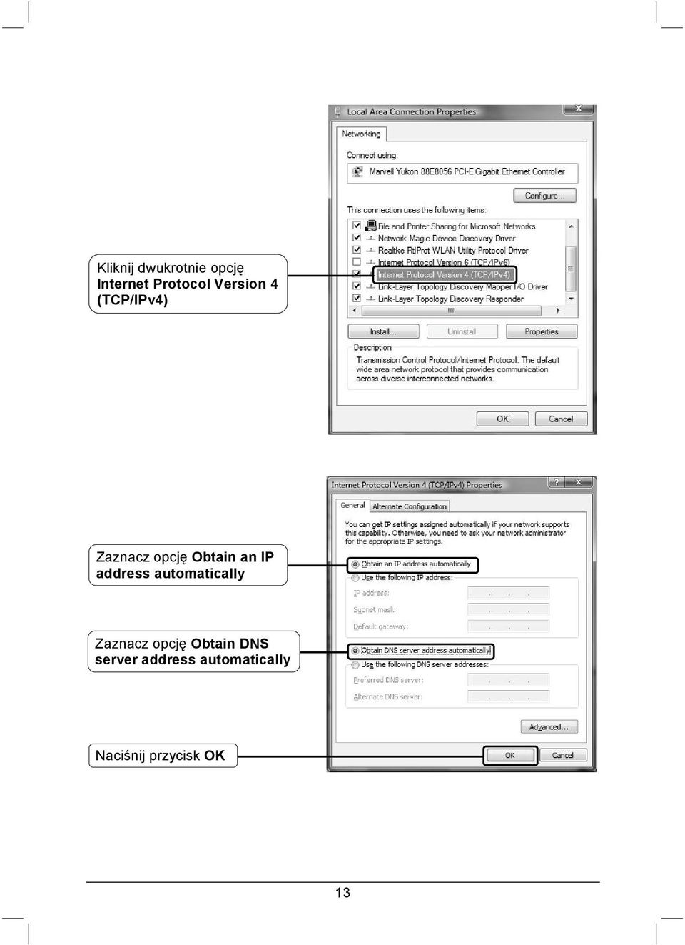 address automatically Zaznacz opcję Obtain DNS