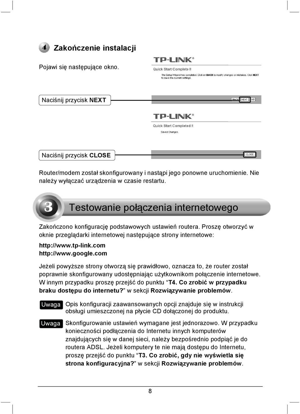 Proszę otworzyć w oknie przeglądarki internetowej następujące strony internetowe: http://www.tp-link.com http://www.google.