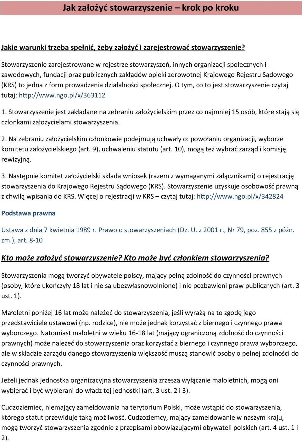 form prowadzenia działalności społecznej. O tym, co to jest stowarzyszenie czytaj tutaj: http://www.ngo.pl/x/363112 1.
