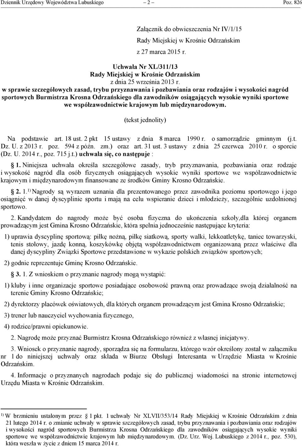 w sprawie szczegółowych zasad, trybu przyznawania i pozbawiania oraz rodzajów i wysokości nagród sportowych Burmistrza Krosna Odrzańskiego dla zawodników osiągających wysokie wyniki sportowe we