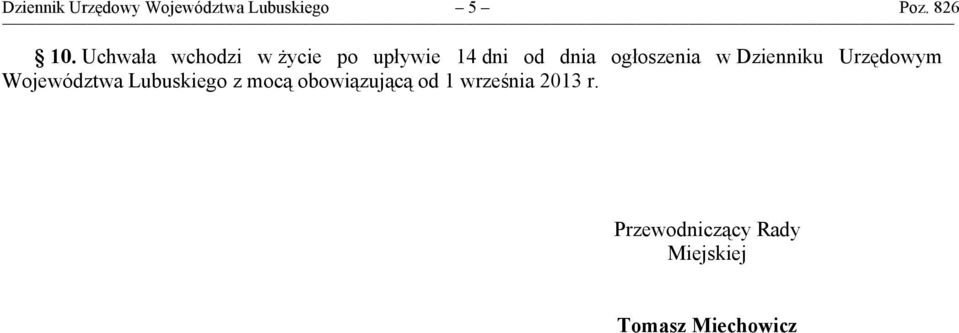 Dzienniku Urzędowym Województwa Lubuskiego z mocą obowiązującą