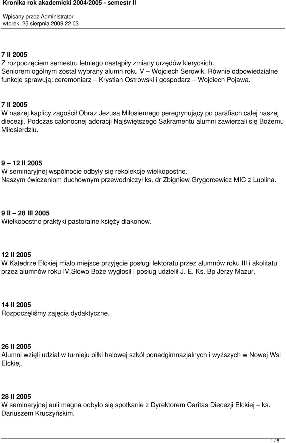 7 II 2005 W naszej kaplicy zagościł Obraz Jezusa Miłosiernego peregrynujący po parafiach całej naszej diecezji.