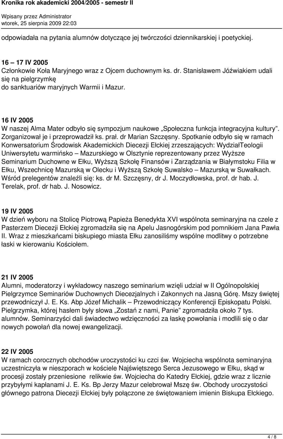 Zorganizował je i przeprowadził ks. prał. dr Marian Szczęsny.