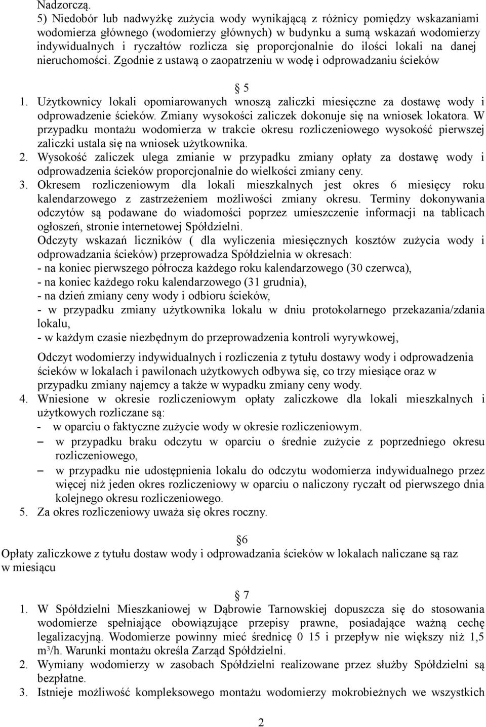 proporcjonalnie do ilości lokali na danej nieruchomości. Zgodnie z ustawą o zaopatrzeniu w wodę i odprowadzaniu ścieków 5 1.