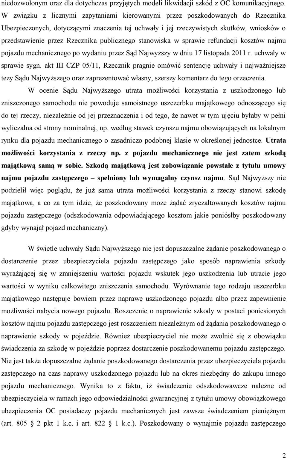 publicznego stanowiska w sprawie refundacji kosztów najmu pojazdu mechanicznego po wydaniu przez Sąd Najwyższy w dniu 17 listopada 2011 r. uchwały w sprawie sygn.