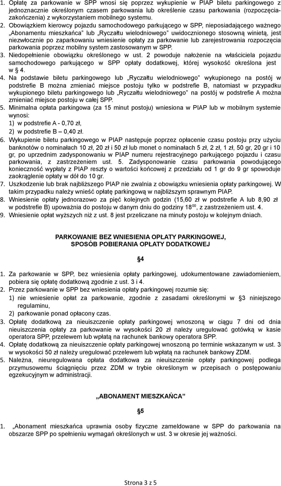 wykorzystaniem mobilnego systemu. 2.