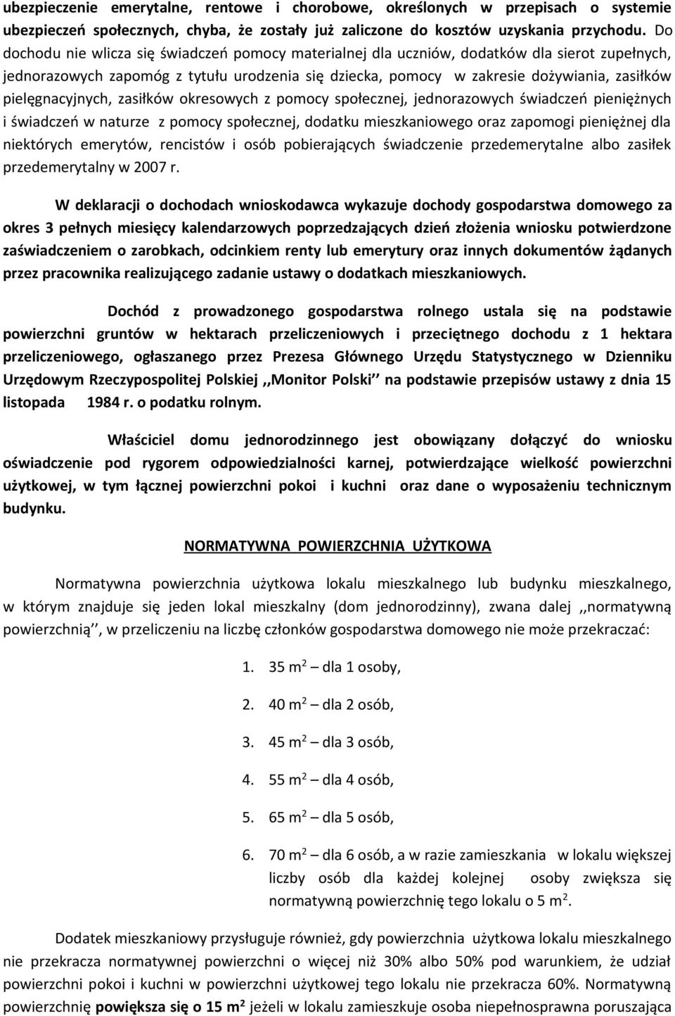 pielęgnacyjnych, zasiłków okresowych z pomocy społecznej, jednorazowych świadczeń pieniężnych i świadczeń w naturze z pomocy społecznej, dodatku mieszkaniowego oraz zapomogi pieniężnej dla niektórych