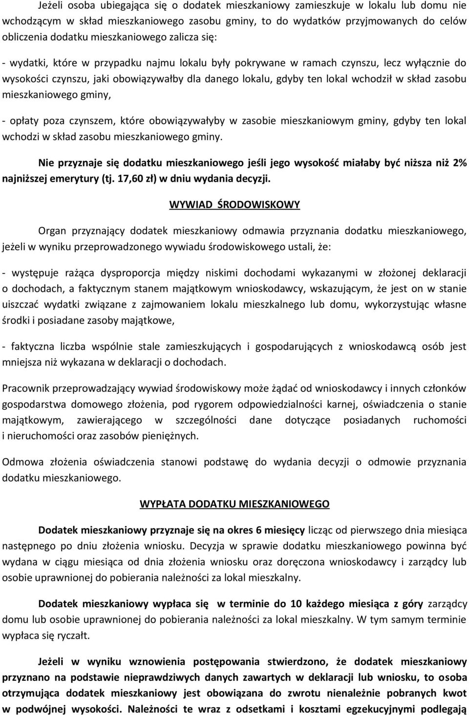 wchodził w skład zasobu mieszkaniowego gminy, - opłaty poza czynszem, które obowiązywałyby w zasobie mieszkaniowym gminy, gdyby ten lokal wchodzi w skład zasobu mieszkaniowego gminy.