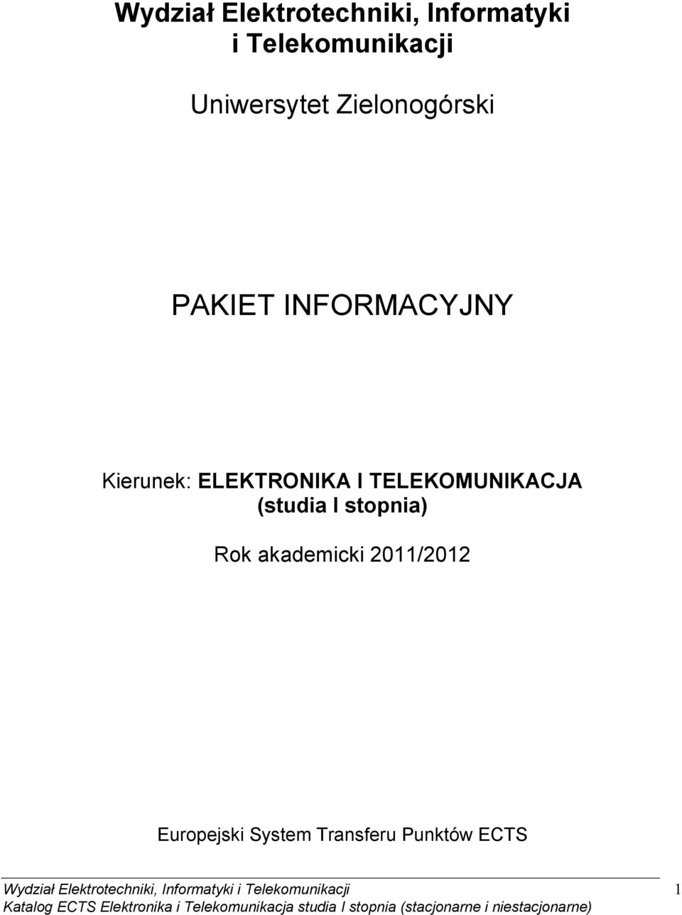 2011/2012 Europejski System Transferu Punktów ECTS Wydział Elektrotechniki, Informatyki i