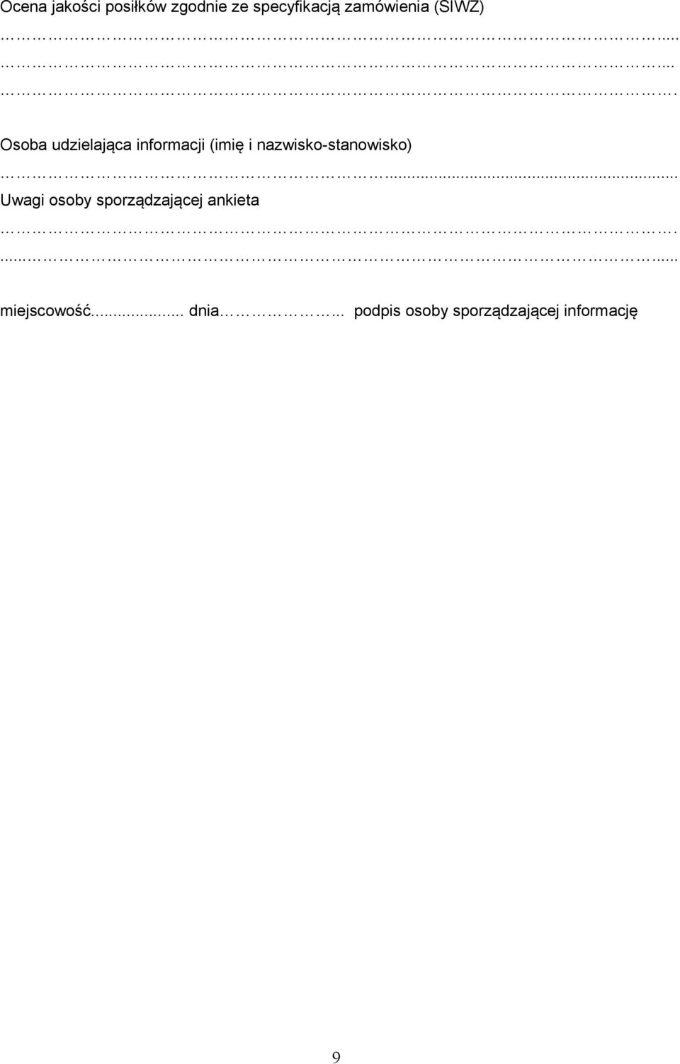 ...... Osoba udzielająca informacji (imię i nazwisko-stanowisko).
