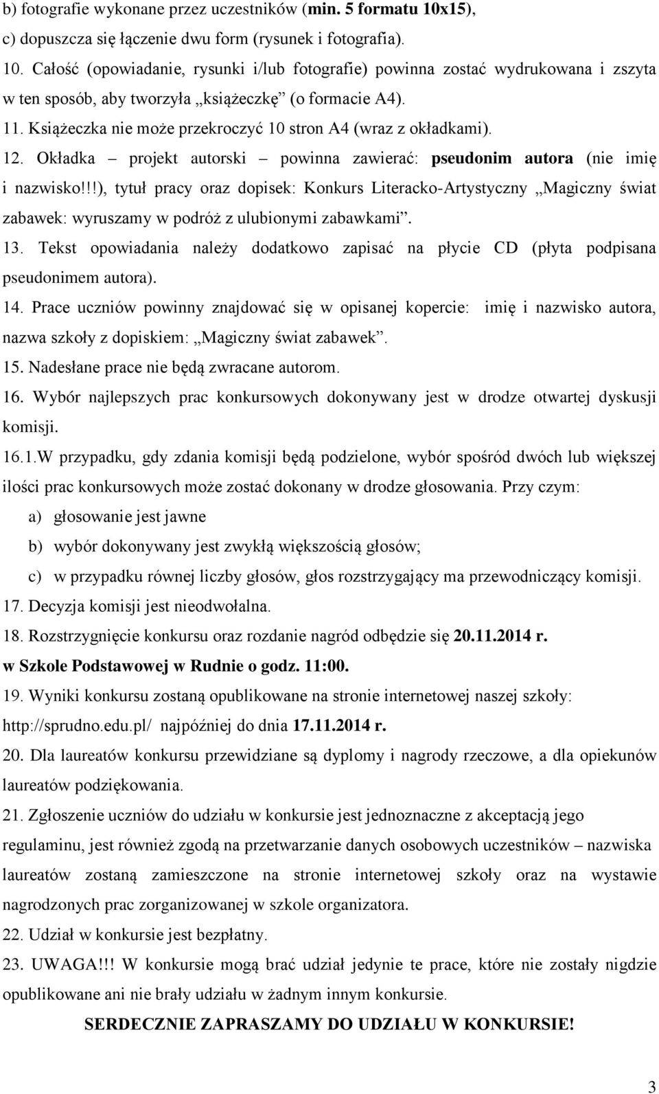 !!), tytuł pracy oraz dopisek: Konkurs Literacko-Artystyczny Magiczny świat zabawek: wyruszamy w podróż z ulubionymi zabawkami. 13.