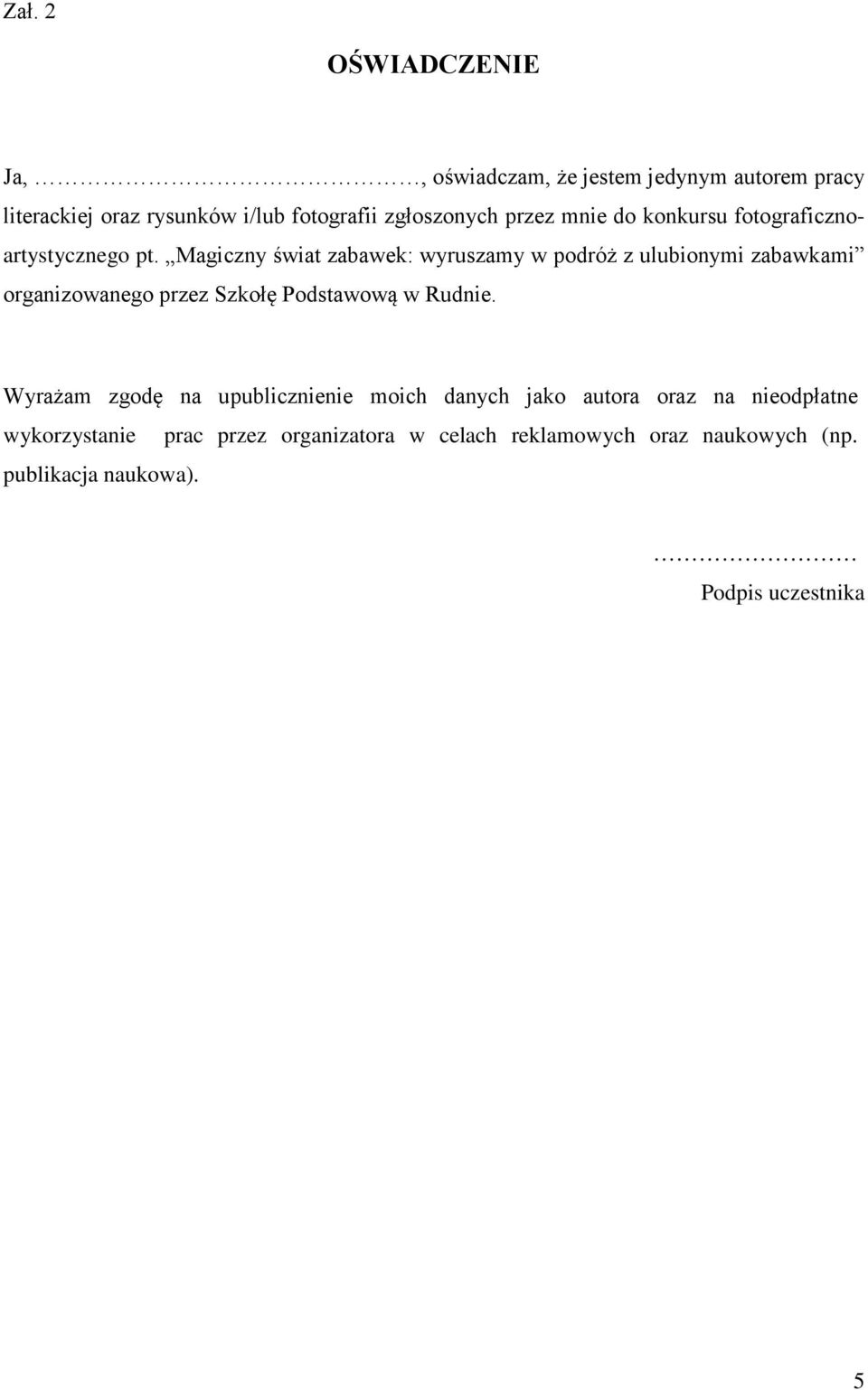 Magiczny świat zabawek: wyruszamy w podróż z ulubionymi zabawkami organizowanego przez Szkołę Podstawową w Rudnie.