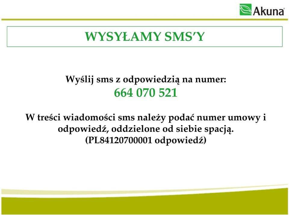 należy podać numer umowy i odpowiedź,