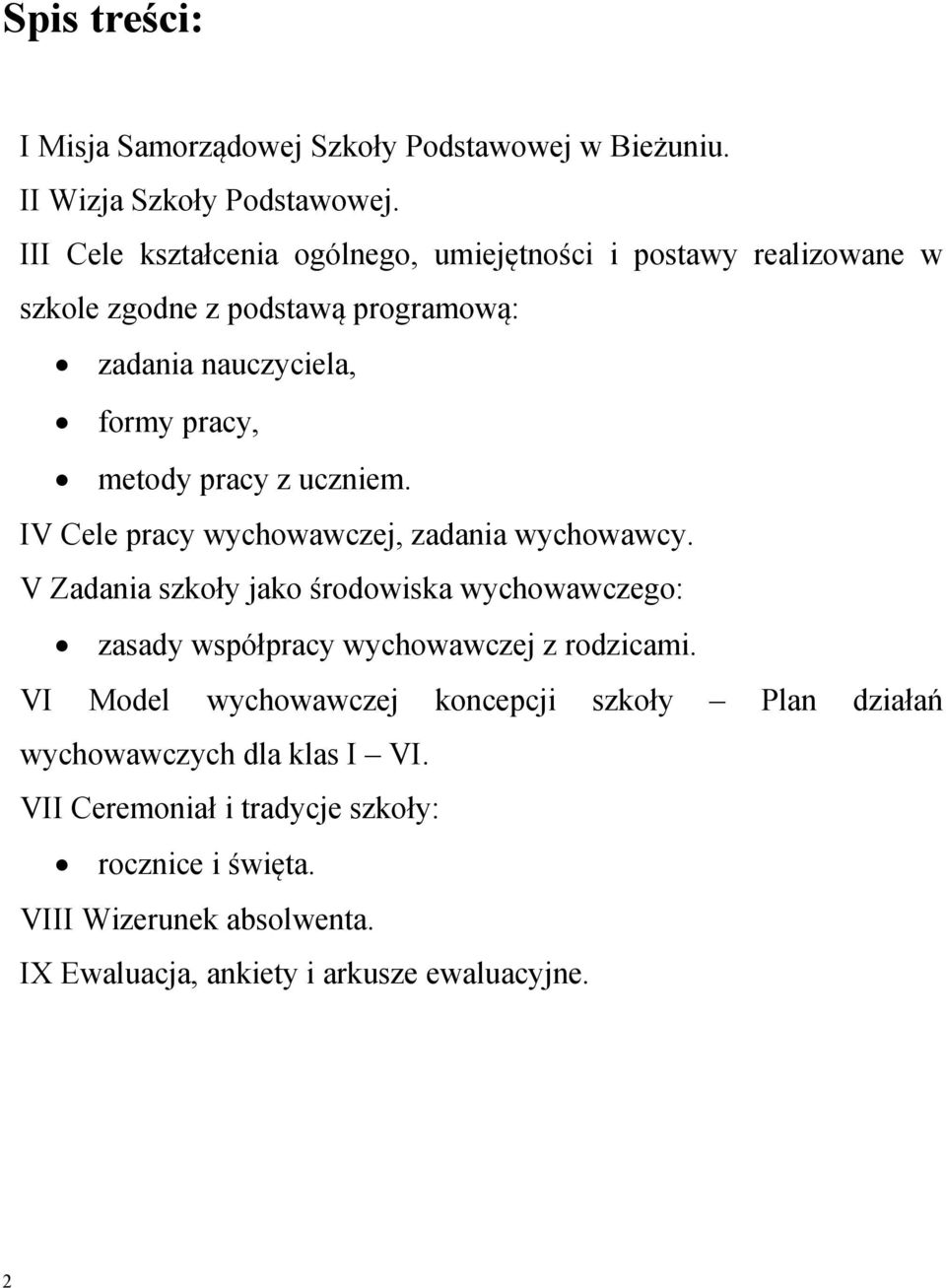 pracy z uczniem. IV Cele pracy wychowawczej, zadania wychowawcy.