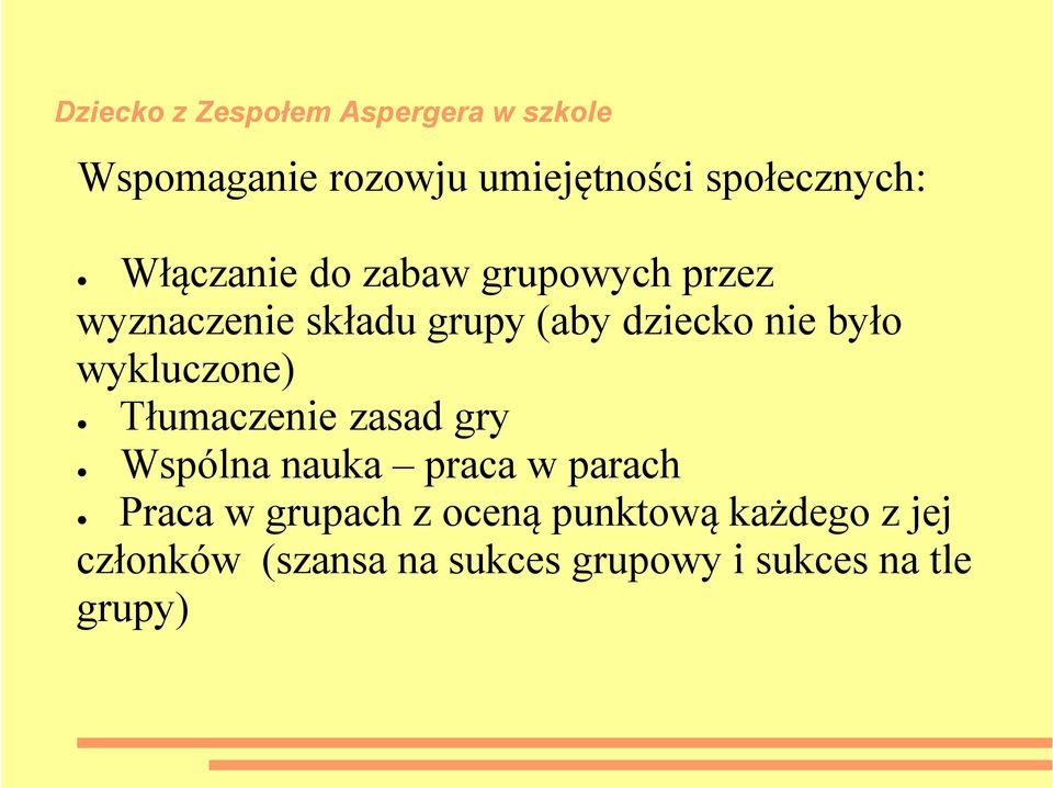 wykluczone) Tłumaczenie zasad gry Wspólna nauka praca w parach Praca w