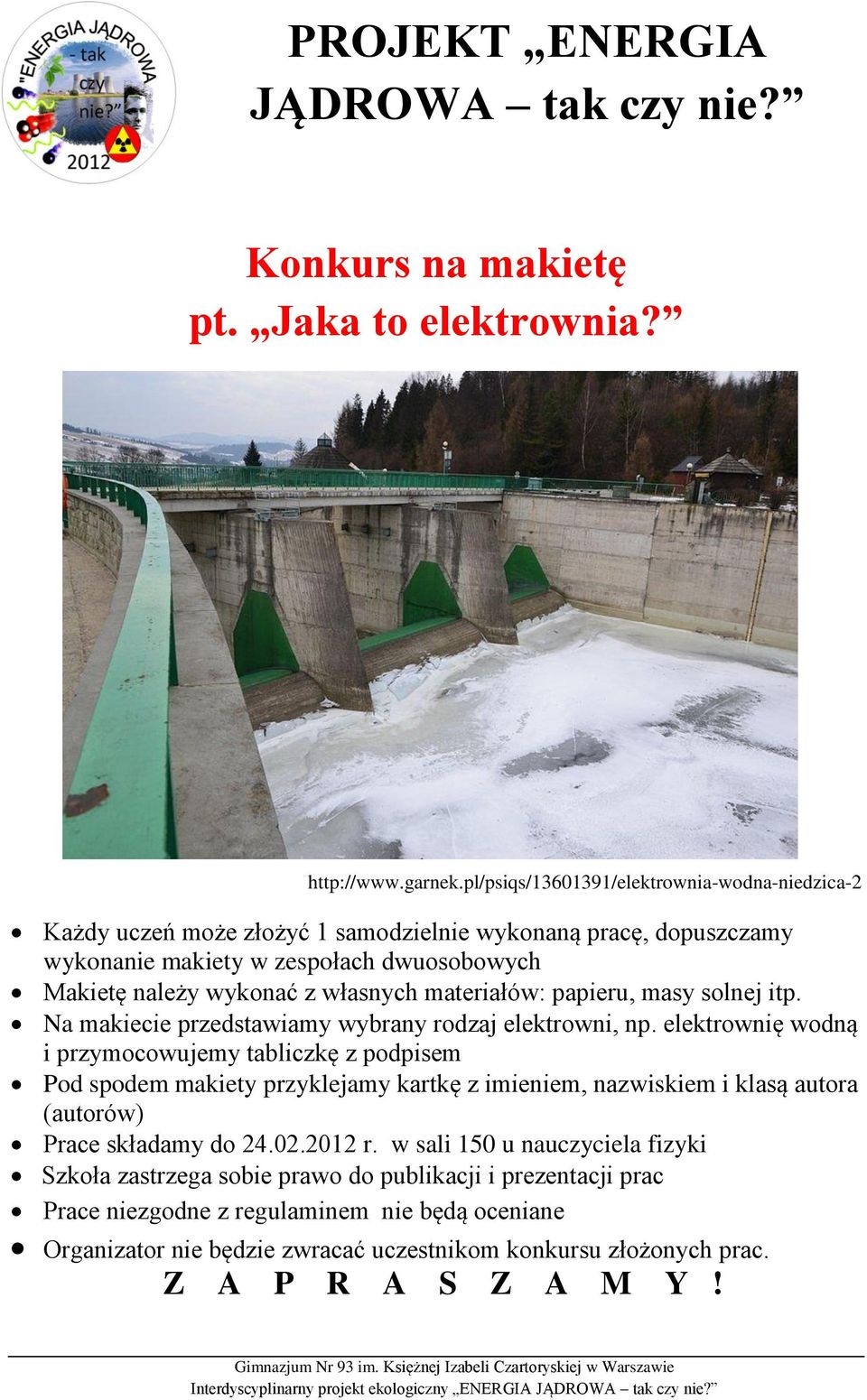 dwuosobowych Makietę należy wykonać z własnych materiałów: papieru, masy solnej itp. Na makiecie przedstawiamy wybrany rodzaj elektrowni, np.