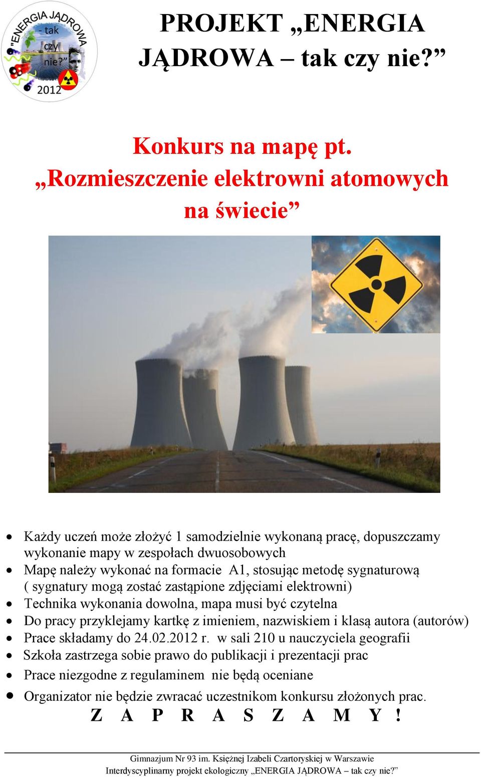 zespołach dwuosobowych Mapę należy wykonać na formacie A1, stosując metodę sygnaturową ( sygnatury mogą zostać zastąpione zdjęciami