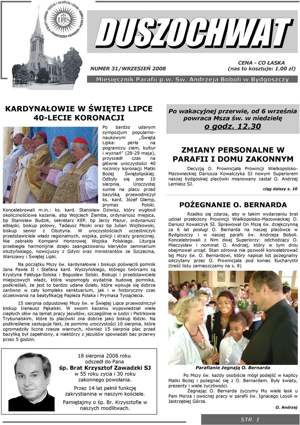 głóne uroczystośc 40 roczncy koronacj Matk Bożej Śętolpskej. Odbyły sę one 10 serpna. Uroczystej sume na placu przed bazylką przeodnczył ks. kard. Józef Glemp, prymas Polsk. Koncelebroal m.n.: ks.